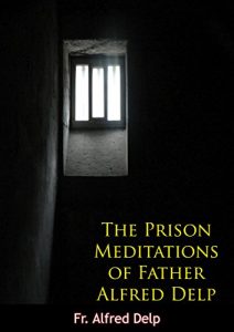 1963 The Prison Meditations of Father Alfred Delp
